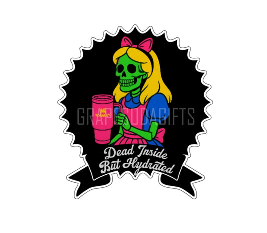 Dead & Hydrated Sticker
